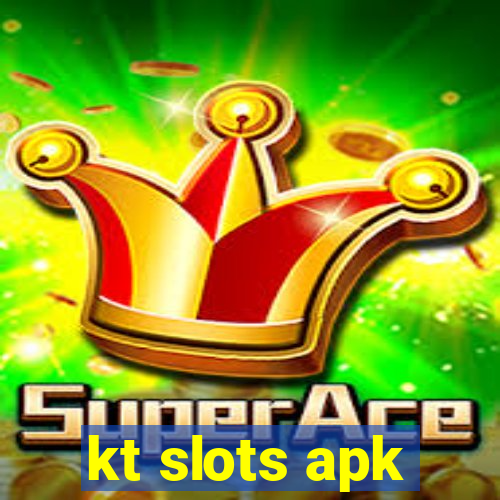 kt slots apk